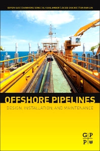 Offshore Pipelines; Design, Installation, and Maintenance (Hardback) 9780123979490