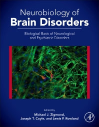 Neurobiology of Brain Disorders; Biological Basis of Neurological and Psychiatric Disorders (Hardback) 9780123982704