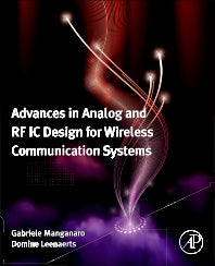 Advances in Analog and RF IC Design for Wireless Communication Systems (Hardback) 9780123983268
