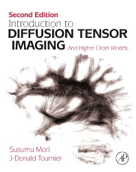Introduction to Diffusion Tensor Imaging; And Higher Order Models (Hardback) 9780123983985