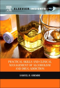 Practical Skills and Clinical Management of Alcoholism and Drug Addiction (Hardback) 9780123985187