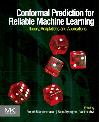 Conformal Prediction for Reliable Machine Learning; Theory, Adaptations and Applications (Paperback) 9780123985378