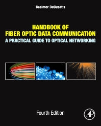 Handbook of Fiber Optic Data Communication; A Practical Guide to Optical Networking (Hardback) 9780124016736