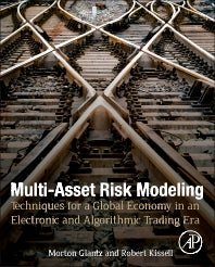 Multi-Asset Risk Modeling; Techniques for a Global Economy in an Electronic and Algorithmic Trading Era (Hardback) 9780124016903