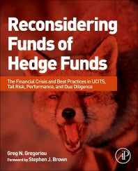 Reconsidering Funds of Hedge Funds; The Financial Crisis and Best Practices in UCITS, Tail Risk, Performance, and Due Diligence (Hardback) 9780124016996