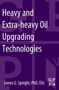 Heavy and Extra-heavy Oil Upgrading Technologies (Paperback) 9780124045705