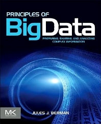 Principles of Big Data; Preparing, Sharing, and Analyzing Complex Information (Paperback) 9780124045767