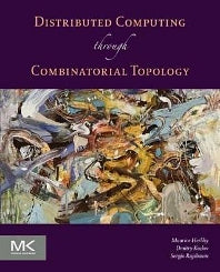 Distributed Computing Through Combinatorial Topology (Paperback) 9780124045781