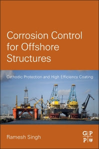 Corrosion Control for Offshore Structures; Cathodic Protection and High-Efficiency Coating (Hardback) 9780124046153