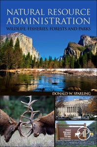 Natural Resource Administration; Wildlife, Fisheries, Forests and Parks (Paperback) 9780124046474