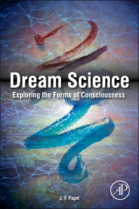 Dream Science; Exploring the Forms of Consciousness (Hardback) 9780124046481