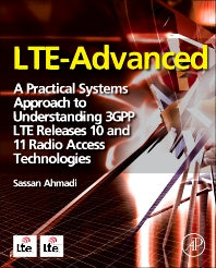 LTE-Advanced; A Practical Systems Approach to Understanding 3GPP LTE Releases 10 and 11 Radio Access Technologies (Hardback) 9780124051621