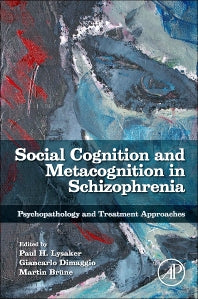 Social Cognition and Metacognition in Schizophrenia; Psychopathology and Treatment Approaches (Hardback) 9780124051720