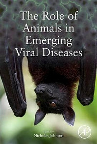 The Role of Animals in Emerging Viral Diseases (Hardback) 9780124051911