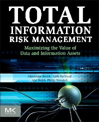 Total Information Risk Management; Maximizing the Value of Data and Information Assets (Paperback) 9780124055476