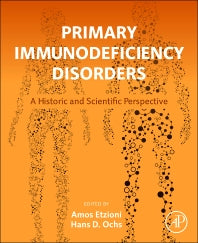 Primary Immunodeficiency Disorders; A Historic and Scientific Perspective (Hardback) 9780124071797