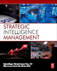 Strategic Intelligence Management; National Security Imperatives and Information and Communications Technologies (Hardback) 9780124071919