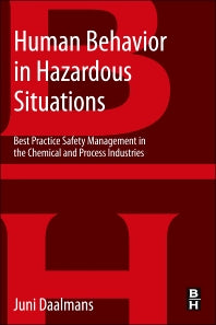 Human Behavior in Hazardous Situations; Best Practice Safety Management in the Chemical and Process Industries (Paperback) 9780124072091