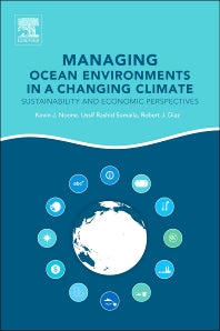 Managing Ocean Environments in a Changing Climate; Sustainability and Economic Perspectives (Hardback) 9780124076686