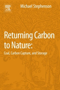 Returning Carbon to Nature; Coal, Carbon Capture, and Storage (Paperback) 9780124076716