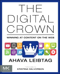 The Digital Crown; Winning at Content on the Web (Paperback) 9780124076747