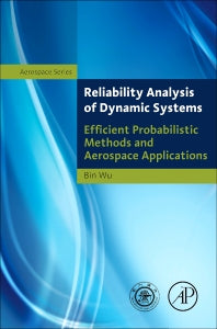 Reliability Analysis of Dynamic Systems; Efficient Probabilistic Methods and Aerospace Applications (Hardback) 9780124077119