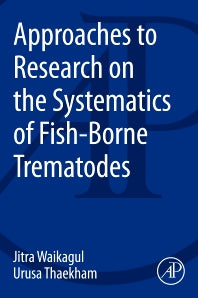 Approaches to Research on the Systematics of Fish-Borne Trematodes (Paperback) 9780124077201