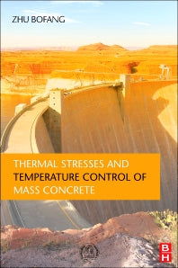 Thermal Stresses and Temperature Control of Mass Concrete (Hardback) 9780124077232