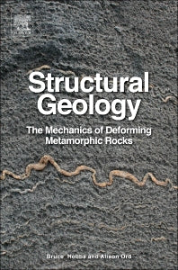Structural Geology; The Mechanics of Deforming Metamorphic Rocks (Hardback) 9780124078208