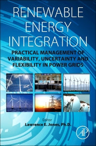 Renewable Energy Integration; Practical Management of Variability, Uncertainty, and Flexibility in Power Grids (Hardback) 9780124079106