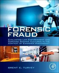 Forensic Fraud; Evaluating Law Enforcement and Forensic Science Cultures in the Context of Examiner Misconduct (Hardback) 9780124080737