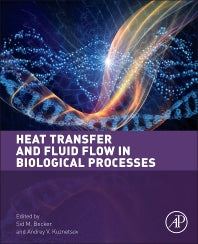 Heat Transfer and Fluid Flow in Biological Processes (Hardback) 9780124080775