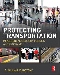 Protecting Transportation; Implementing Security Policies and Programs (Paperback) 9780124081017