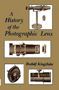 A History of the Photographic Lens (Hardback) 9780124086401