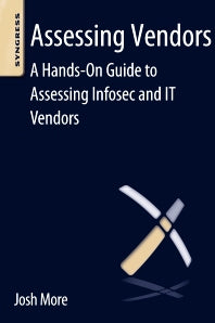 Assessing Vendors; A Hands-On Guide to Assessing Infosec and IT Vendors (Paperback) 9780124096073