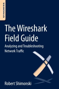 The Wireshark Field Guide; Analyzing and Troubleshooting Network Traffic (Paperback) 9780124104136