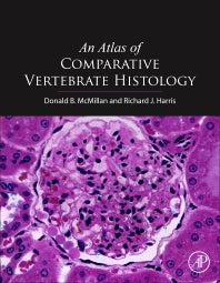 An Atlas of Comparative Vertebrate Histology (Hardback) 9780124104242