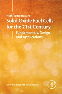 High-Temperature Solid Oxide Fuel Cells for the 21st Century; Fundamentals, Design and Applications (Hardback) 9780124104532