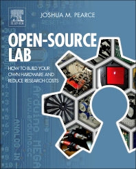 Open-Source Lab; How to Build Your Own Hardware and Reduce Research Costs (Hardback) 9780124104624