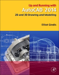 Up and Running with AutoCAD 2014; 2D and 3D Drawing and Modeling (Paperback) 9780124104921