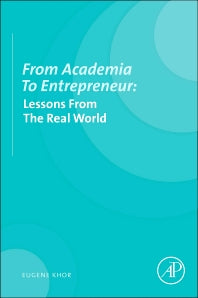 From Academia to Entrepreneur; Lessons from the Real World (Paperback) 9780124105164