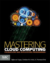 Mastering Cloud Computing; Foundations and Applications Programming (Paperback) 9780124114548