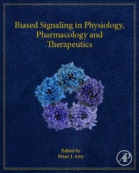 Biased Signaling in Physiology, Pharmacology and Therapeutics (Hardback) 9780124114609