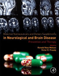 Bioactive Nutraceuticals and Dietary Supplements in Neurological and Brain Disease; Prevention and Therapy (Hardback) 9780124114623