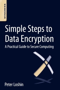 Simple Steps to Data Encryption; A Practical Guide to Secure Computing (Paperback) 9780124114838