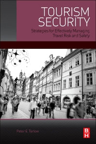 Tourism Security; Strategies for Effectively Managing Travel Risk and Safety (Paperback) 9780124115705