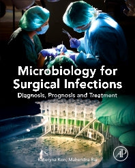 Microbiology for Surgical Infections; Diagnosis, Prognosis and Treatment (Hardback) 9780124116290