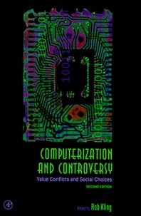 Computerization and Controversy; Value Conflicts and Social Choices () 9780124150409