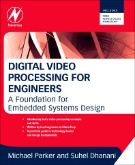 Digital Video Processing for Engineers; A Foundation for Embedded Systems Design (Paperback) 9780124157606