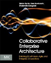 Collaborative Enterprise Architecture; Enriching EA with Lean, Agile, and Enterprise 2.0 practices (Paperback) 9780124159341